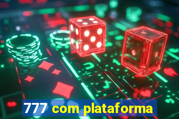 777 com plataforma